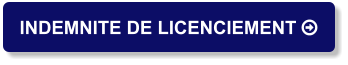 INDEMNITE DE LICENCIEMENT 