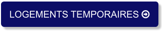 LOGEMENTS TEMPORAIRES 
