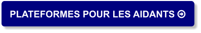PLATEFORMES POUR LES AIDANTS 